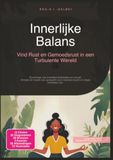 Innerlijke Balans: Vind Rust en Gemoedsrust in een Turbulente Wereld