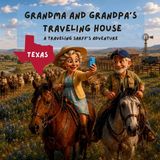 Grandma and Grandpa's Traveling House: Grandma and Grandpa's Traveling House in Texas