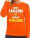 Bellatio Decorations Shoppartners Bv Niet Lullen maar Vullen tekst sweater oranje dames M