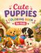 Cute Puppies Coloring Book for Kids