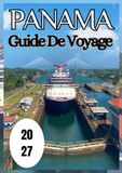 Panama Panama Guide de voyage 2027