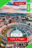 Pula Travel Guide 2026