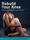 Rebuild Your Knee: A Step-by-Step Exercise Programme for Knee Pain & Injury