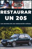 RESTAURAR UN 205: Repara. Mejora la fiabilidad. Realiza el mantenimiento. Conduce.