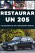 RESTAURAR UN 205: Repara. Mejora la fiabilidad. Realiza el mantenimiento. Conduce.