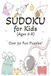 Kids Sudoku Puzzle Book: Sudoku Puzzles for Kids 6-8 Ages│Sudoku For Kids 6-8 Years │6x9 Inches, 110 Pages │50+ Puzzles │Solutions Included