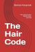 The Hair Code: The Science Your Stylist Never Learned