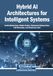 Hybrid AI Architectures for Intelligent Systems