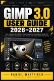 GIMP Libri GmbH GIMP 3.0 User Guide 2026-2027