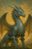 Bella and the Twofold Path