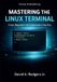 Mastering The Modern Linux Mastery- Mastering the Linux Terminal