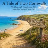A Tale of Two Cornwalls - The Cornwall You Dream Of… and the Cornwall You Get: Featuring Over 30 Colouring Images