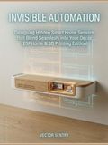 Invisible Automation: Designing Hidden Smart Home Sensors that Blend Seamlessly into Your Decor (ESPHome & 3D Printing Edition)