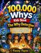 100,000 Whys The Why Detective: A Full-Color Investigation of Science, Space, Animals, the Human Body, Technology and Everyday Life—with ... Challenges and Brain Missions for Ages 6–12