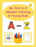My First A-Z Alphabet Colouring & Tracing Book