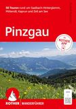 ROTHER Wanderführer Pinzgau. 50 Touren rund um Saalbach-Hinterglemm, Mittersill, Kaprun und Zell am See