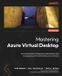 Mastering Packt Publishing Mastering Azure Virtual Desktop - Second Edition