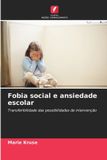 Fobia Edicoes Nosso Conhecimento Fobia social e ansiedade escolar