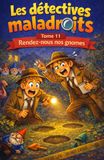 Les détectives maladroits Rendez-Nous nos gnomes: Tome 11