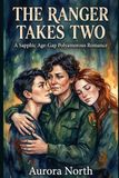 The Ranger Takes Two: A Sapphic Age-Gap Polyamorous Romance