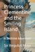 Princess Clementine and the Smiling Island: A Bedtime Adventure