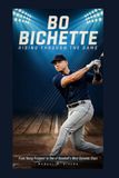 BO BICHETTE: Rising Through the Game: From Young Prospect to One of Baseball's Most Dynamic Stars