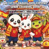 The Little Travel Trio Explore Spain Coloring Book