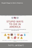 Stupid Ways to Die Stupid Ways to Die in America Paperback