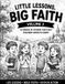 Little Lessons, Big Faith: 52 Weeks of Stories That Help Children Grow in Christ Paperback