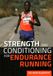 Strength and Conditioning for Endurance Running