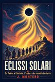 Eclissi Libri GmbH Eclissi solari: Da Talete a Einstein. L'ombra che cambiò la storia