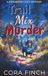 Trail Mix Murder: A Wickedly Woodsy Cozy Mystery