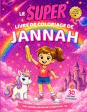 Le SUPER livre de coloriage de Jannah: 30 pages à colorier - Collection Colorie ton prénom