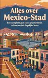 Alles Andries B.V. Alles over Mexico-Stad