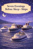 Seven Evenings Before Sleep Stories- Seven Evenings Before Sleep - Ships