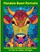 Mandala Beast Portraits: Ornate Wild and Domestic Animal Faces for Teen Art Hobby, 50 Pages