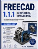FREECAD 1.1.1 GEBRUIKERSHANDLEIDING EDITIE 2026-2027 Paperback