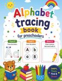 Alphabet Tracing Book for Preschoolers: Letter Tracing, Letter Recognition, Coloring & Drawing Activities with Uppercase and Lowercase Letters A-Z | Ages 3-5