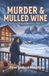 MURDER The Tuscan Vineyard Mysteries.- Murder & Mulled Wine