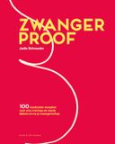 Zwangerproof: 100 voedzame recepten voor al je cravings en needs tijdens en na je zwangerschap