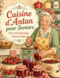 Cuisine d’Antan pour Seniors Livre de Coloriage à Gros Traits