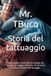 Storia del tattuaggio: Dalle origini tribali alle tecnologie del futuro: un viaggio nell’arte, nei simboli e nell’evoluzione del tatuaggio