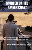 MURDER ON THE AMBER COAST: A gripping tale of secrets, obsession, and murder beneath the Baltic sun