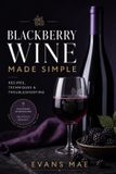 Blackberry Wine Made Simple