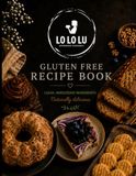 Lo Lo Lu Homemade Goodness: Gluten Free Recipe Book