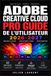 Adobe Creative Cloud Pro Guide de l'Utilisateur 2026-2027