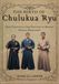 THE BIRTH OF CHULUKUA RYU: From Traditional Dojo Practices to Modern Martial Application