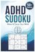ADHD Sudoku Puzzle Book: Sudoku Puzzles for ADHD | Help Calm the Mind, Relax, and Focus | 6x9 Inches, 110 Pages | 50+ Puzzles | Solutions Included