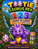 TOOTIE TOOTIE SAURUS REX™ 123: LEARN TO COUNT FROM 1 TO 20 WITH TOOTIE