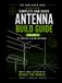 Ham Radio Base Ultimate Antenna Build Guide: Volume 2: HF Vertical & Beam Antennas